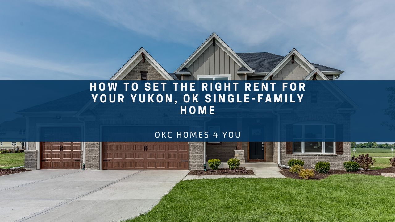 How to Set the Right Rent for Your Yukon, OK Single-Family Home